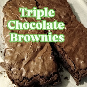 Triple Chocolate Brownies