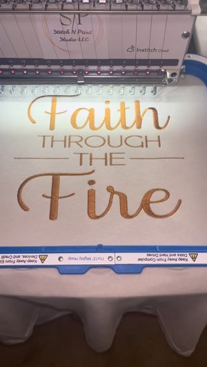 Faith Through The Fire embroidered apparel de Stitch N Print Studio